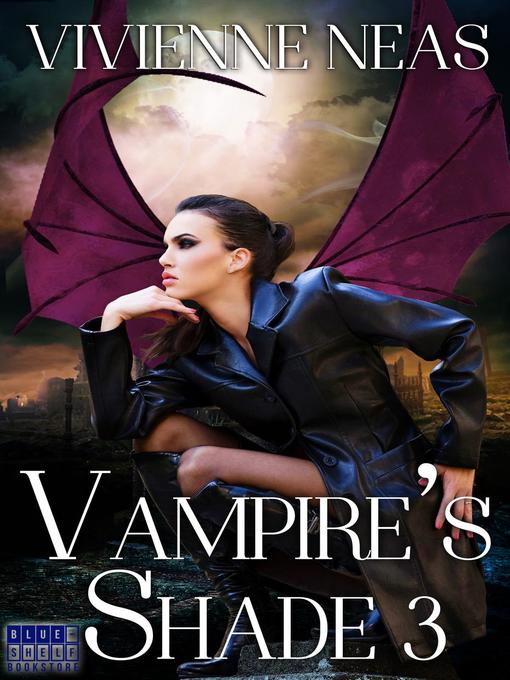 Title details for Vampire's Shade 3 by Vivienne Neas - Available